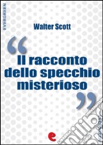 Il Racconto dello Specchio Misterioso (My Aunt Margaret's Mirror). E-book. Formato Mobipocket ebook