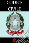 Il Codice Civile (Agg. Febbraio 2014). E-book. Formato Mobipocket ebook di AA. VV.