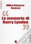 Le Memorie di Barry Lyndon (The Luck of Barry Lyndon). E-book. Formato Mobipocket ebook