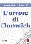 L'Orrore di Dunwich (The Dunwich Horror). E-book. Formato EPUB ebook