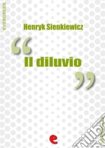 Il diluvio. E-book. Formato Mobipocket ebook di Henryk Sienkiewicz