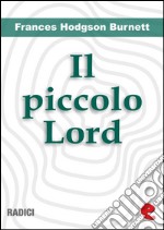 Il Piccolo Lord (Little Lord Fauntleroy). E-book. Formato EPUB ebook