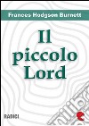 Il Piccolo Lord (Little Lord Fauntleroy). E-book. Formato EPUB ebook