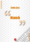 Nanà. Ediz. italiana e francese. E-book. Formato Mobipocket ebook di Émile Zola