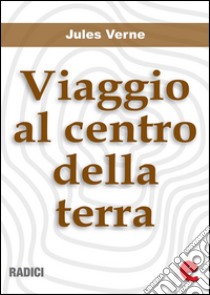 Viaggio al centro della Terra. Ediz. italiana e francese. E-book. Formato Mobipocket ebook di Jules Verne