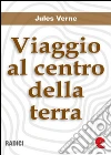 Viaggio al centro della Terra. Ediz. italiana e francese. E-book. Formato Mobipocket ebook di Jules Verne
