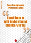 Justine o gli Infortuni della virtù. Ediz. italiana e francese. E-book. Formato Mobipocket ebook di Donatien Alphonse François de Sade