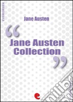 Jane Austen CollectionEmma, Lady Susan, Mansfield Park, Northanger Abbey, Persuasion, Pride and Prejudice, Sense and Sensibility. E-book. Formato EPUB ebook