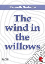 The wind in the willows. E-book. Formato EPUB ebook