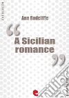 A sicilian romance. E-book. Formato EPUB ebook