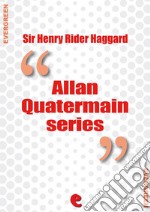 Rider Haggard Collection - Allan Quatermain Series. E-book. Formato EPUB ebook