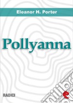 Pollyanna - Pollyanna Grows Up. E-book. Formato EPUB ebook