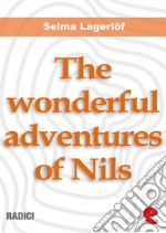 The wonderful adventures of Nils. E-book. Formato EPUB ebook