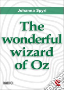 The wonderful wizard of Oz. E-book. Formato Mobipocket ebook di L. Frank Baum