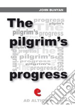 The Pilgrim's Progress from This World to That Which Is to Come; Delivered under the Similitude of a Dream. E-book. Formato EPUB ebook