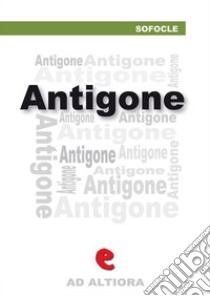 Antigone. E-book. Formato Mobipocket ebook di Sofocle