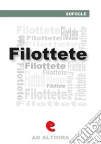 Filottete. E-book. Formato Mobipocket ebook di Sofocle