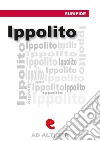 Ippòlito. Ediz. multilingue. E-book. Formato EPUB ebook