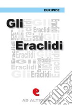 Gli Eràclidi. Ediz. multilingue. E-book. Formato EPUB ebook