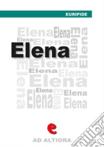 Elena. Ediz. multilingue. E-book. Formato EPUB ebook di Euripide