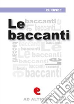 Le Baccanti. Ediz. multilingue. E-book. Formato EPUB