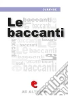 Le Baccanti. Ediz. multilingue. E-book. Formato EPUB ebook di Euripide