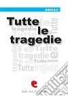 Tutte le tragediePrometeo Incatenato, Agamennone, Le Coefore, Le Eumenidi, Le Supplici, I Persiani, Sette contro Tebe. E-book. Formato EPUB ebook