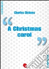 A Christmas carol. E-book. Formato Mobipocket ebook di Charles Dickens