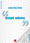 Good wives. E-book. Formato EPUB ebook