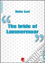 The bride of Lammermoor. E-book. Formato EPUB ebook