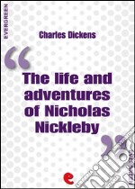 The life and adventures of Nicholas Nickleby. E-book. Formato EPUB ebook