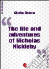 The life and adventures of Nicholas Nickleby. E-book. Formato Mobipocket ebook di Charles Dickens