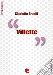 Villette. E-book. Formato EPUB ebook di Charlotte Brontë