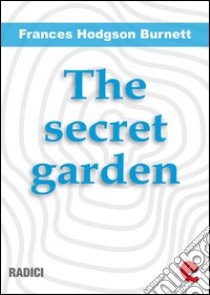 The secret garden. E-book. Formato Mobipocket ebook di Frances Hodgson Burnett
