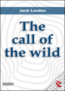 The call of the wild. E-book. Formato Mobipocket ebook di Jack London