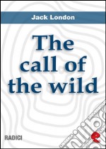 The call of the wild. E-book. Formato EPUB ebook