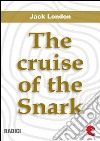 The cruise of the Snark. E-book. Formato EPUB ebook