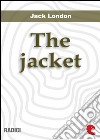 The jacket (The star-rover). E-book. Formato EPUB ebook