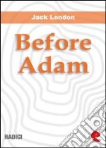 Before Adam. E-book. Formato EPUB ebook