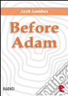 Before Adam. E-book. Formato EPUB ebook