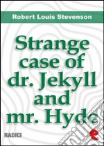 The Strange Case Of Dr. Jekyll And Mr. Hyde. E-book. Formato EPUB ebook