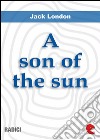 A son of the sun. E-book. Formato EPUB ebook