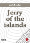 Jerry of the islands. E-book. Formato EPUB ebook