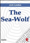 The sea-wolf. E-book. Formato EPUB ebook