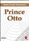 Prince Otto. E-book. Formato EPUB ebook