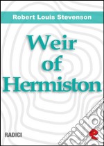 Weir of Hermiston: an unfinished romance. E-book. Formato EPUB ebook