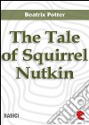 The tale of squirrel Nutkin. E-book. Formato EPUB ebook