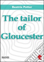 The tailor of Gloucester. E-book. Formato EPUB ebook