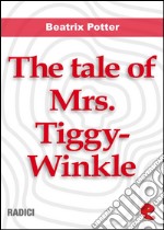 The tale of Mrs. Tiggy-Winkle. E-book. Formato EPUB ebook