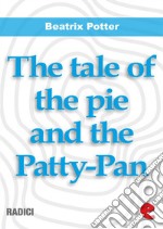 The tale of the pie and the Patty-Pan. E-book. Formato EPUB ebook